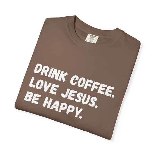 Drink Coffee Love Jesus Graphic Tee